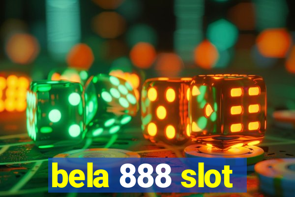 bela 888 slot